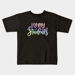 I love my students - motivating teacher quote Kids T-Shirt